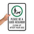 SmartSign "Please Be A Good Neighbor, Clean Up After Your Dog" Sign | 12" x 18" Aluminum
