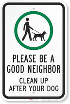 SmartSign 18 x 12 inch “Please Be A Good Neighbor - Clean Up After Your Dog” Metal Sign, 63 mil Aluminum, 3M Laminated High-Intensity Grade Reflective Material, Green, Black and White